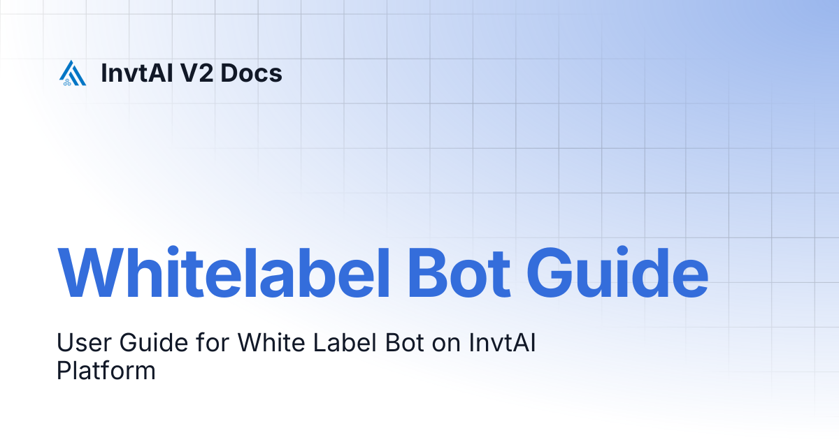 Whitelabel Bot Guide | InvtAI V2 Docs